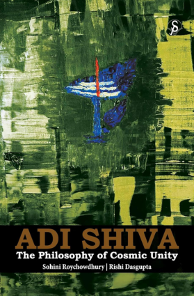 Adi Shiva : The Philosophy of Cosmic Unity