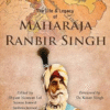 The Life & Legacy of Maharaja Ranbir Singh
