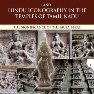 Bharatanatyam & Hindu Iconography in the Temples of Tamil Nadu: The Significance of the Mula Beras