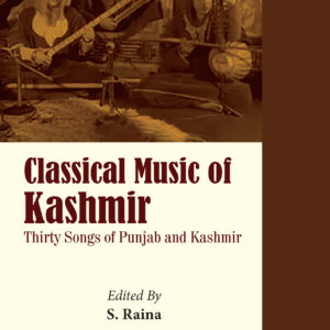 Classical Music of Kashmir : Thirty Songs of Punjab & Kashmir