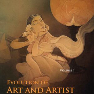 Evolution of Art & Artist: Historical & Philosophical (Vol. I)