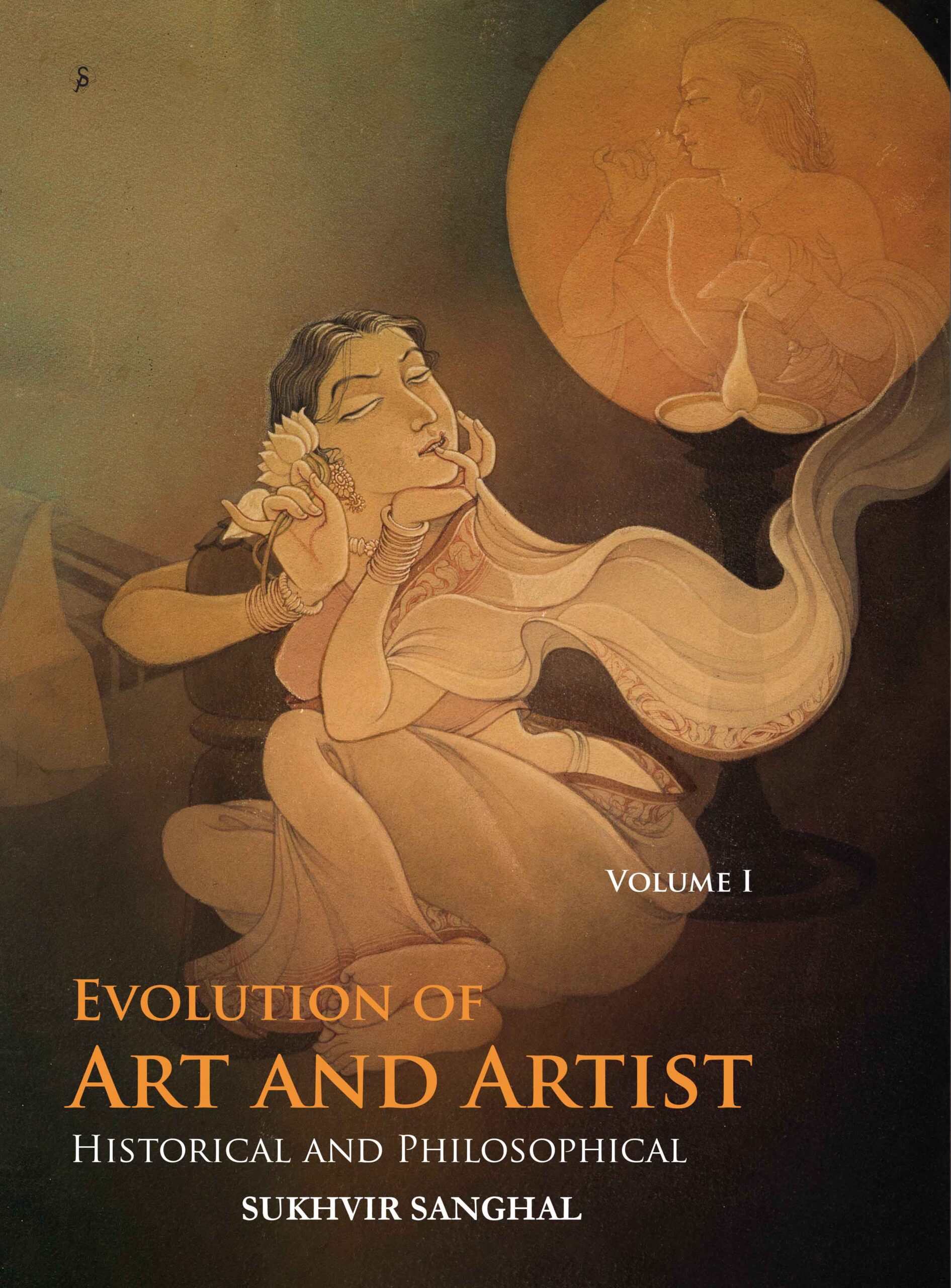 Evolution of Art & Artist: Historical & Philosophical (Vol. I)