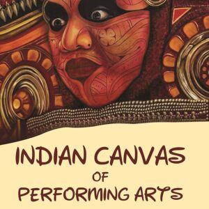 Indian Canvas of Performing Arts