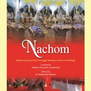 Nachom: Exploring Harmony through Manipuri Dance Writings