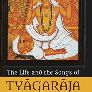The Life and the Songs of Tyagaraja