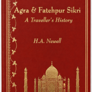 Agra and Fatehpur Sikri: A Traveller's History