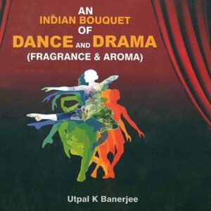 An Indian Bouquet of Dance and Drama (Fragrance & Aroma)