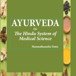 Ayurveda or the Hindu System of Medical Science