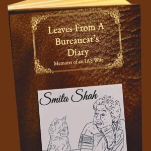 Leaves From A Bureaucat's Diary: Memoirs of an IAS Wife