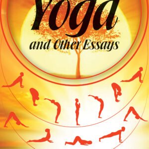My Tryst with Yoga and other Essays