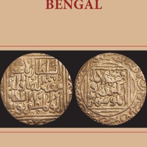 Coins & Chronology of the Early Independent Sultans of Bengal