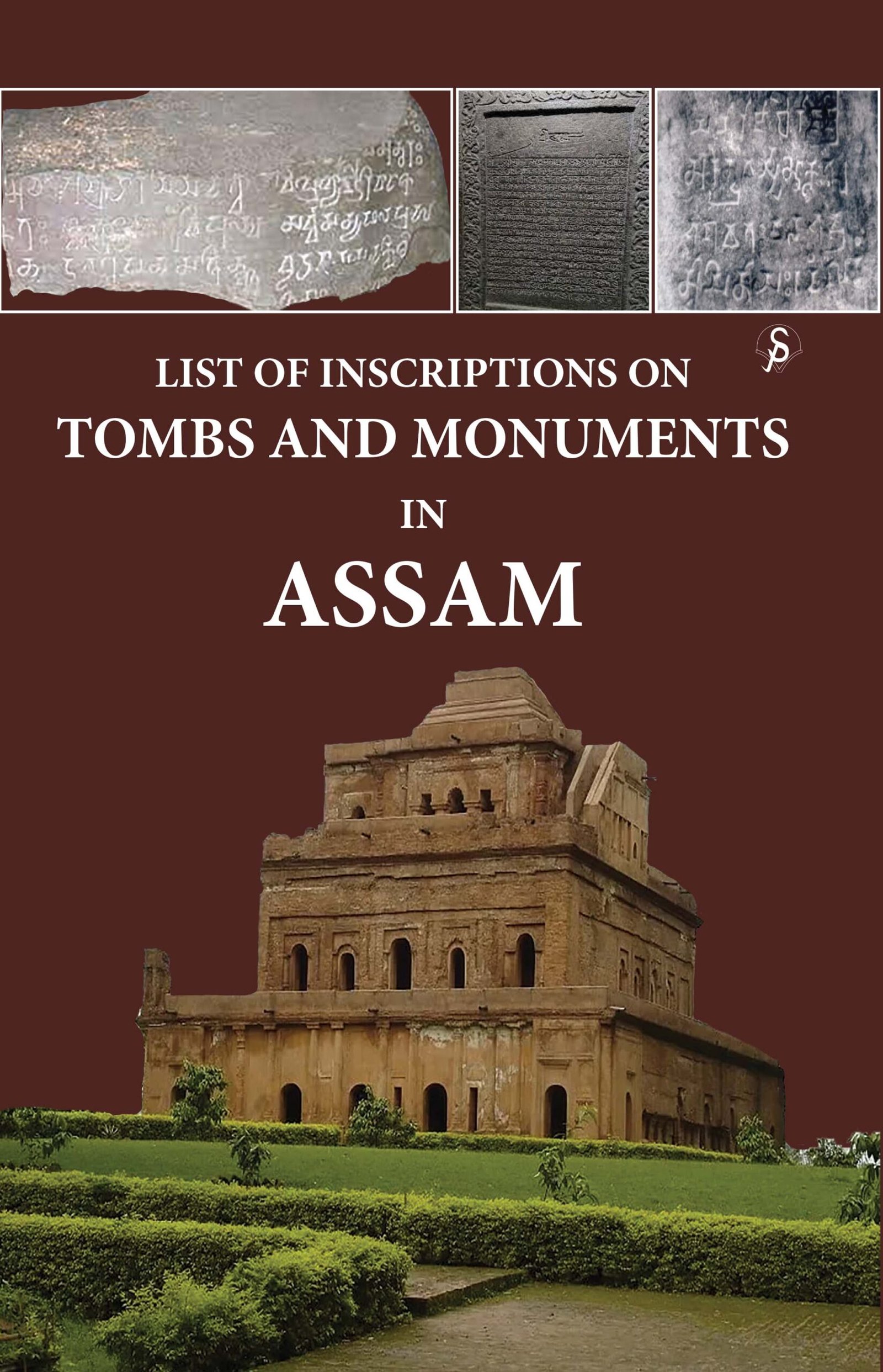 LIST OF INSCRIPTIONS ON TOMBS AND MONUMENTS IN ASSAM 1