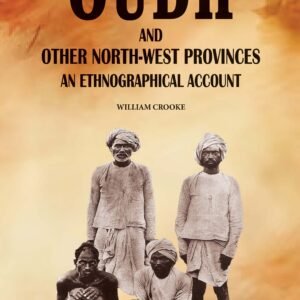 Oudh and Other North-West Provinces: An Ethnographical Account