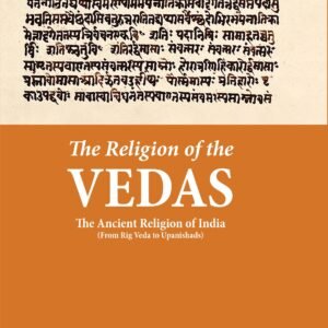 The Religion of the Vedas: The Ancient Religion of India